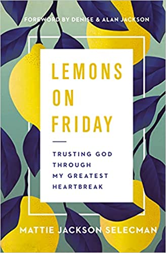 Lemons on Friday: Trusting God Through My Greatest Heartbreak Cover